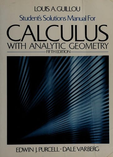 Student's solutions manual for Calculus with analytic geometry, fifth edition, Edwin J. Purcell, Dale Varberg