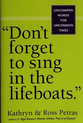 'Don't forget to sing in the lifeboats'