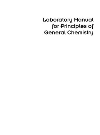 Laboratory manual for principles of general chemistry