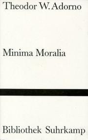 Minima Moralia. Reflexionen aus dem beschädigten Leben.