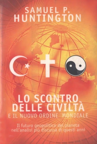 Lo scontro delle civilta e il nuovo ordine mondiale