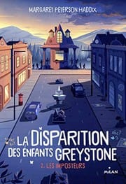 La disparition des enfants Greystone, Tome 02