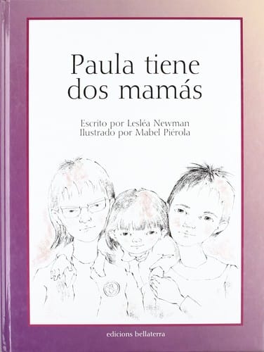 Paula tiene dos mamas/ Heather Has Two Mommies