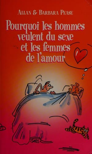 Pourquoi les hommes veulent du sexe et les femmes de l'amour