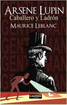 Arsene Lupin. Caballero y Ladrón