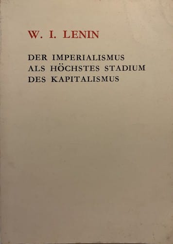 Der Imperialismus als höchstes Stadium des Kapitalismus
