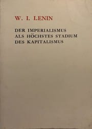 Der Imperialismus als höchstes Stadium des Kapitalismus