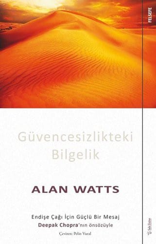 Güvencesizlikteki Bilgelik; Endise Cagi Icin Güclü Bir Mesaj