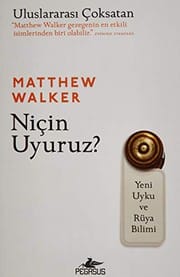 Niçin Uyuruz?