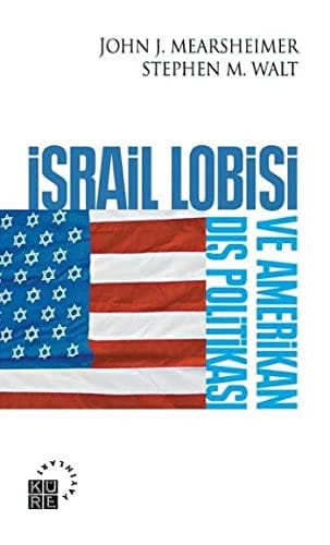 Israil Lobisi ve Amerikan Dis Politikasi