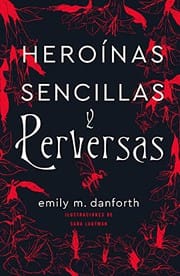 Heroínas sencillas y perversas