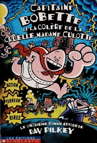 Capitaine Bobette et la colere de la cruelle madame culotte