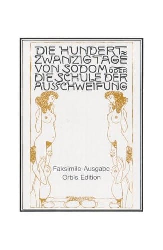 Die hundertzwanzig Tage von Sodom oder Die Schule der Ausschweifung.
