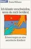 Ich könnte verschwinden, wenn du mich berührst