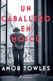 Caballero en Moscú / a Gentleman in Moscow