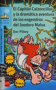 El Capitán Calzoncillos y la dramática aventura de los engendros del Inodoro Malva