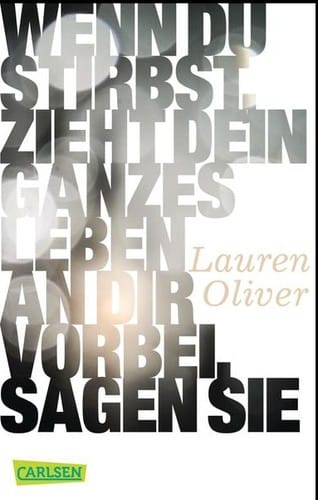 Wenn du stirbst, zieht dein ganzes Leben an dir vorbei, sagen sie
