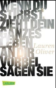 Wenn du stirbst, zieht dein ganzes Leben an dir vorbei, sagen sie