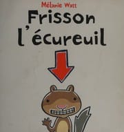 Frisson l'écureuil