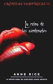 REINA DE LOS CONDENADOS (CRÓNICAS VAMPÍRICAS 3)