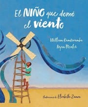 niño Que Domó el Viento (álbum Ilustrado) / the Boy Who Harnessed the Wind