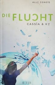 Cassia & Ky 02. Die Flucht