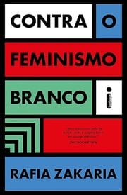 Contra o Feminismo Branco