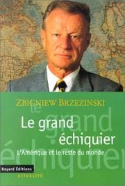 Le grand échiquier. L'Amérique et le reste du monde