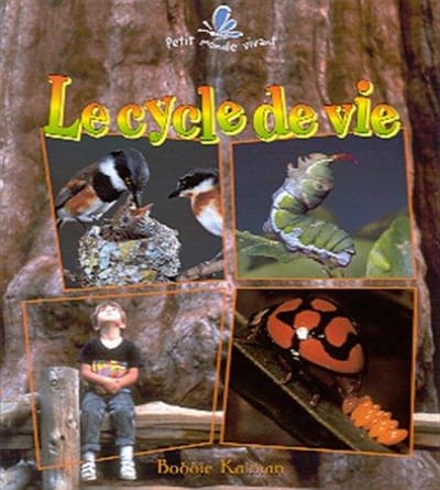 Le Cycle De Vie (Petit Monde Vivant)