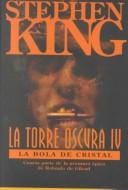 LA Bola De Cristal (La Torre Oscura IV)