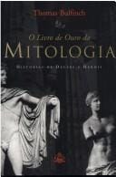 O livro de ouro da mitologia (a idade da fabula)