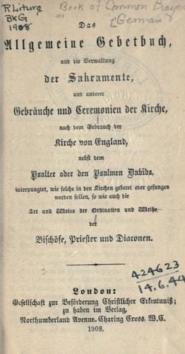 Das allgemeine Gebetbuch und die Verwaltung der Sakramente und anderer Gebräuche und Ceremonien der Kirche