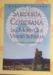 Sabiduria Cotidiana Del Monje Que Vendio (Autoayuda)