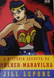 A história secreta da mulher maravilha