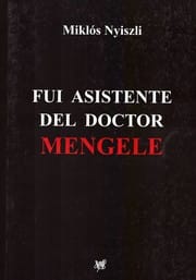 Fui asistente del doctor Mengele