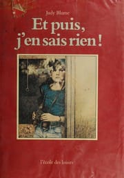 Et puis, j'en sais rien!