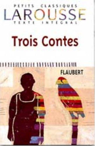 Trois Contes (Petits Classiques Larousse)