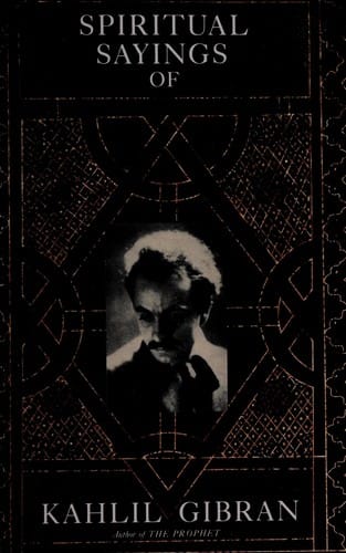 Spiritual sayings of Kahlil Gibran