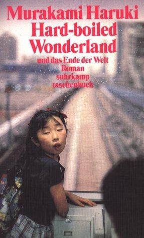 Hard-boiled Wonderland und das Ende der Welt.