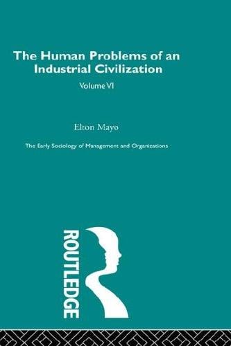 The human problems of an industrial civilization