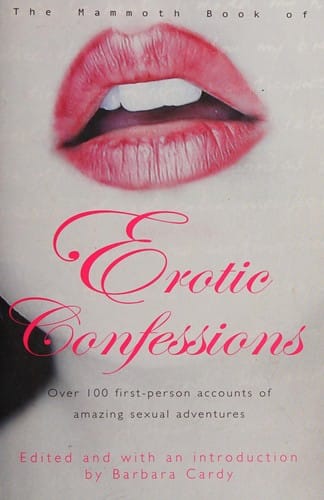 The Mammoth book of erotic confessions