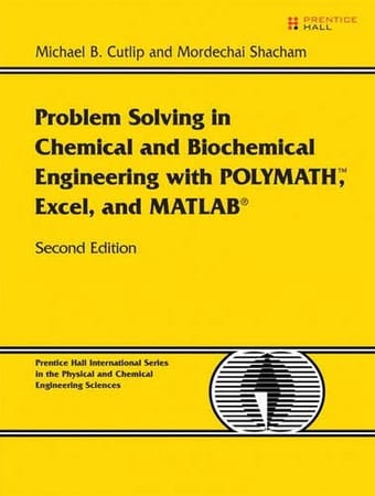 Problem solving in chemical and biochemical engineering with POLYMATH, Excel, and MATLAB
