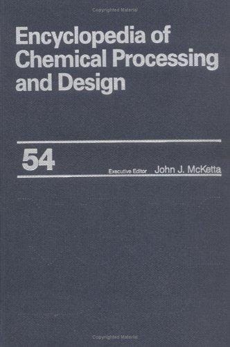 Encyclopedia of Chemical Processing and Design