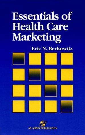 Essentials of health care marketing