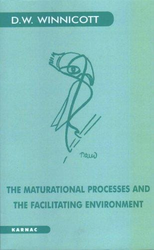The maturational processes and the facilitating environment