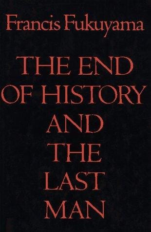 The End of History and the Last Man