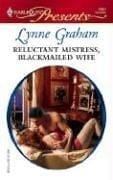 Reluctant Mistress, Blackmailed Wife