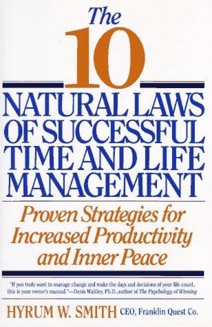 The 10 natural laws of successful time and life management