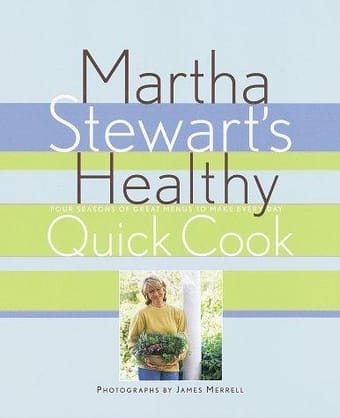 Martha Stewart's healthy quick cook