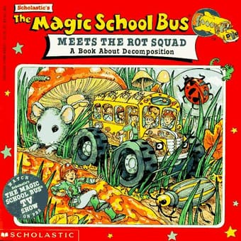 The Magic School Bus Meets the Rot Squad